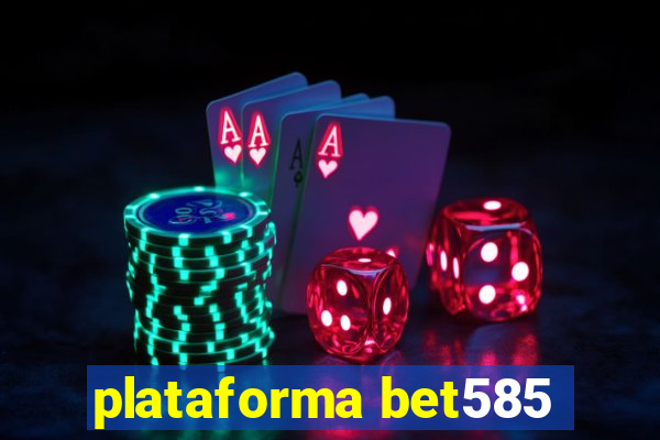 plataforma bet585